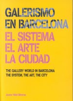 Galerismo en Barcelona, 1877-2013 : el sistema, el arte, la ciudad