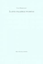 Llaves, palabras, puertas : poesía completa