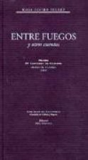 Entre fuegos : y otros cuentos