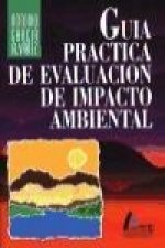 Guía práctica de evaluación de impacto ambiental : (proyectos y actividades afectados)