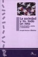 La sociedad y tú, todo un reto : comunicación, estrés y autoestima