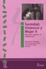 Sociedad, violencia y mujer II : retos para abordar un cambio social