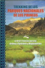Trekking de los parques nacionales de los Pirineos : la gran travesía que une Ordesa, Pyrénées y Aigüestortes