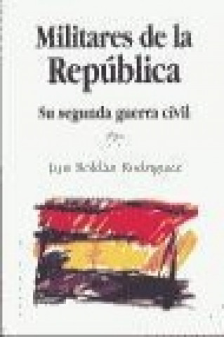 Militares de la República, su segunda guerra civil