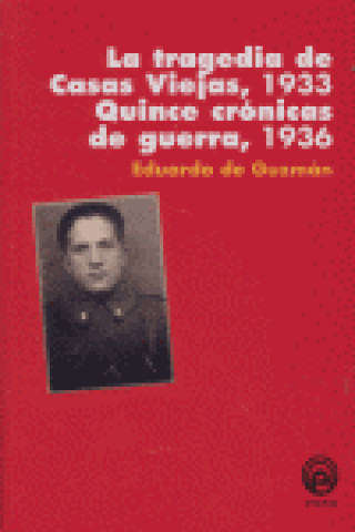 La tragedia de Casas Viejas : quince crónicas de guerra