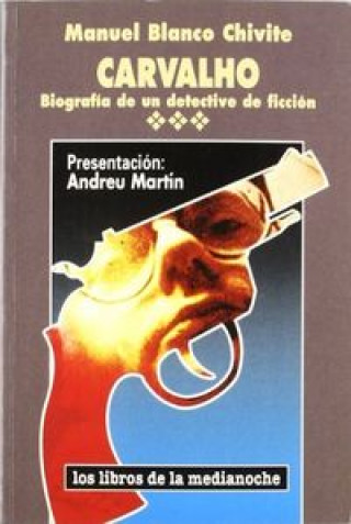 Carvalho : biografía de un detective de ficción