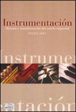 Instrumentación : historia y transformación del sonido orquestal