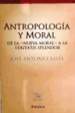 Antropología y moral : de la 