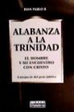 Alabanza a la Trinidad : el hombre y su encuentro con Dios, catequesis del Gran Jubileo