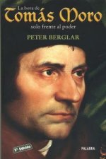 La hora de Tomás Moro : sólo frente al poder