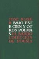 Bajo este cien y otros poemas