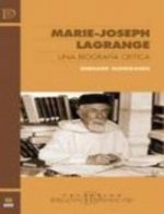 Marie-Joseph Lagrange : una biografía crítica