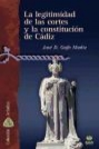 La legitimidad de las cortes y la Constitución de Cádiz