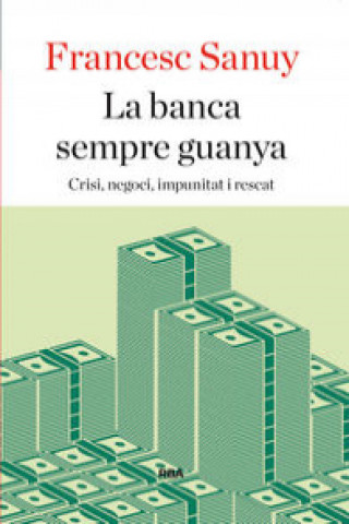 La banca sempre guanya