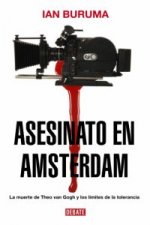 Asesinato en Amsterdam : la muerte de Theo van Gogh y los límites de la tolerancia