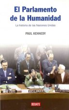 El parlamento de la humanidad : la historia de las Naciones Unidas
