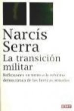 La transición militar : reflexiones en torno a la reforma democrática de las fuerzas armadas
