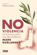 No violencia: 25 lecciones sobre una idea peligrosa