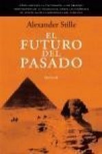 El futuro del pasado : la revolución tecnológica y los grandes monumentos de la humanidad, desde las pirámides de Egipto hasta la biblioteca del Vatic