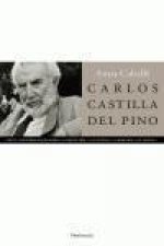 Carlos Castilla del Pino : cinco conversaciones sobre la psiquiatría, la felicidad, la memoria, los libros--
