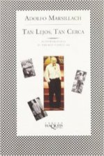Tan lejos, tan cerca : mi vida