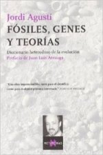 Fósiles, genes y teorías : diccionario heterodoxo de la evolución
