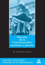 Historia de la comunicación : escritura y prensa