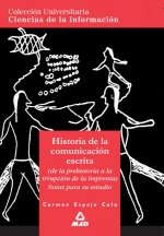 Historia de la comunicación escrita : (de la prehistoria a la irrupción de la imprenta) : notas para su estudio