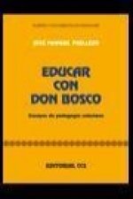 Educar con Don Bosco : ensayos de pedagogía salesiana