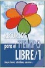 Recursos para el tiempo libre 1 : juegos, humor, actividdes, canciones ...