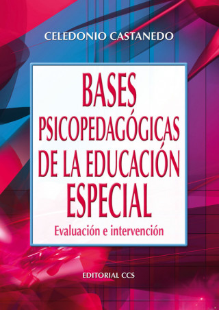 Bases psicopedagógicas de la educación especial : evaluación e intervención