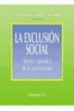 La exclusión social : teoría y práctica de la intervención
