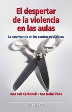 El despertar de la violencia en las aulas : la convivencia en los centros educativos