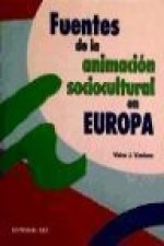 Fuentes de la animación sociocultural en Europa : del desarrollo de la cultura a la cultura del desarrollo