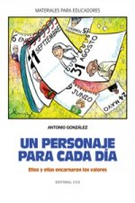 Un personaje para cada día : ellos y ellas encarnaron los valores