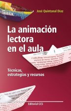 La animación lectora en el aula : técnicas, estrategias y recursos