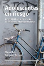 Adolescentes en riesgo : casos prácticos y estrategias de intervención socioeducativa