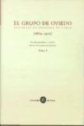El grupo de Oviedo : discursos de apertura de curso de la Universidad de Oviedo : (1862-1903)