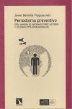 Periodismo preventivo : otra manera de informar sobre las crisis y los conflictos internacionales