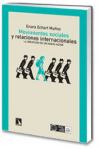 Movimientos sociales y relaciones internacionales : la irrupción de un nuevo actor