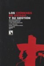 Los crímenes de estado y su gestión : dos experiencias postraumáticas y una aproximación a la justicia penal internacional