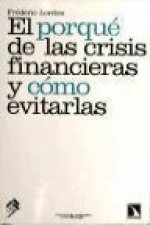 El porqué de las crisis financieras y cómo evitarlas