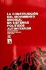 La construcción del movimiento sindical en sistemas políticos autoritarios : las comisiones obreras de Galicia, 1966-1975
