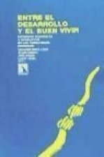 Entre el desarrollo y el buen vivir : recursos naturales y conflictos en los territorios indígenas