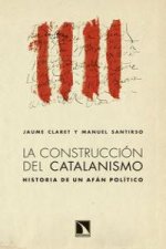 La construcción del catalanismo : historia de un afán político