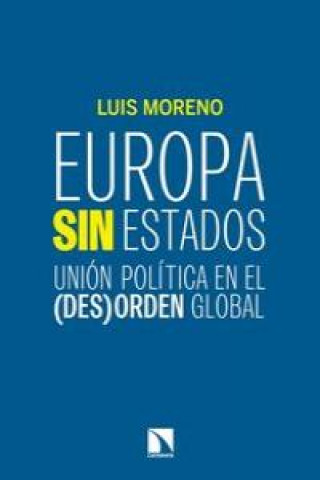 Europa sin estados : unión política en el -des-orden global