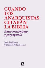 Cuando los anarquistas citaban la Biblia : entre mesianismo y propaganda