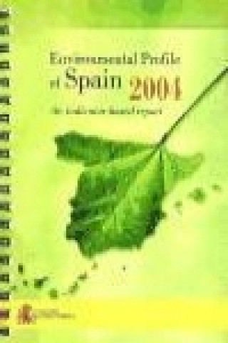 Environmental profile of Spain, 2004 : an indicators based report