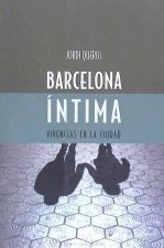 Barcelona íntima : vivencias en la ciudad