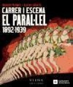Carrer i escena. : El Paral·lel. 1892-1939